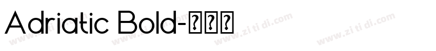 Adriatic Bold字体转换
